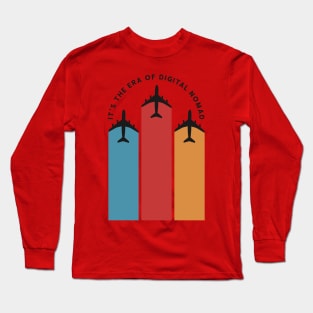 It's the Era of Digital Nomad Long Sleeve T-Shirt